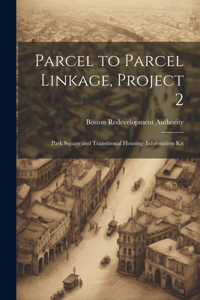 Parcel to Parcel Linkage, Project 2