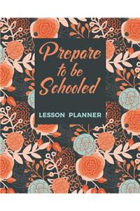 Prepare To Be Schooled Lesson Planner