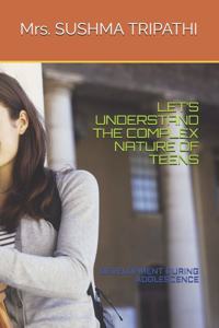 Let's Understand the Complex Nature of Teens
