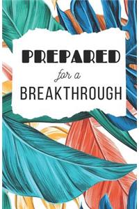 Prepared For A Breakthrough