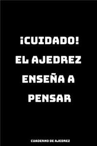 ¡Cuidado! El Ajedrez Enseña a Pensar Cuaderno de Ajedrez