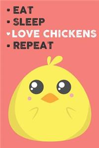 Eat Sleep Love Chickens Repeat