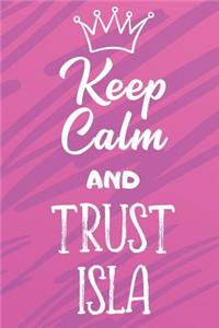 Keep Calm And Trust Isla