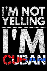 I'm not yelling I'm Cuban