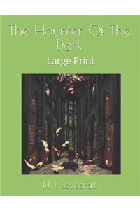 The Haunter Of The Dark