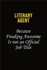 Literary Agent Because Freaking Awesome Is Not An Official Job Title