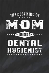 The Best Kind Of Mom Raises A Dental Hygienist
