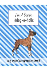 I'm A Boxer #dog-o-holic