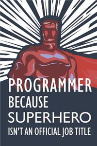 Programmer Because Superhero Isn't an Official Job Title