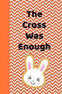 The Cross Was Enough