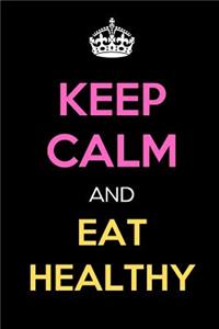 Keep Calm and Eat Healthy