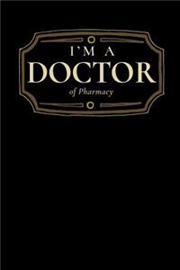 I'm a Doctor of Pharmacy