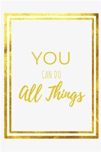 You Can Do All Things