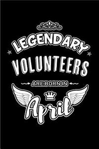 Legendary Volunteers Are Born in April