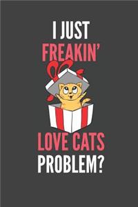 I Just Freakin' Love Cats