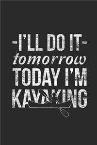 I'll Do It Tomorrow Today I'm Kayaking