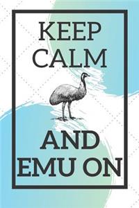 Keep Calm And Emu On