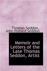 Memoir and Letters of the Late Thomas Seddon, Artist