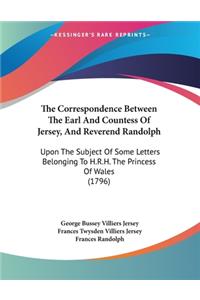The Correspondence Between The Earl And Countess Of Jersey, And Reverend Randolph