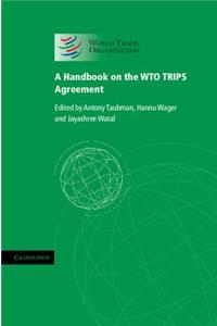 A Handbook on the WTO TRIPS Agreement