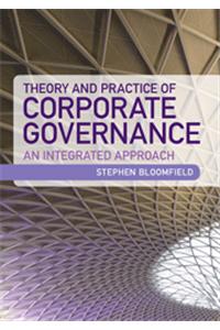 Theory And Practice Of Corporate Governance: An Integrated Approach