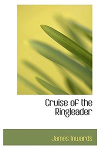 Cruise of the Ringleader