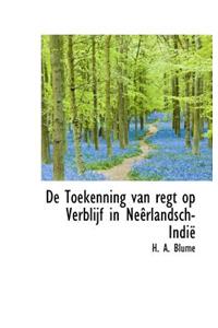de Toekenning Van Regt Op Verblijf in Ne Rlandsch-Indi