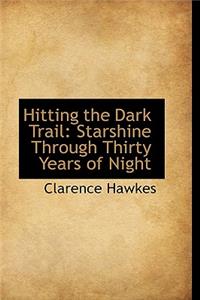 Hitting the Dark Trail