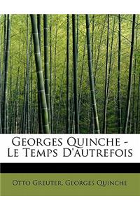 Georges Quinche - Le Temps D'Autrefois