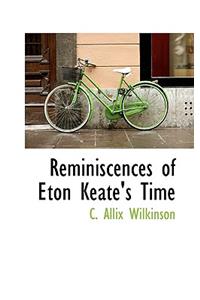 Reminiscences of Eton Keate's Time