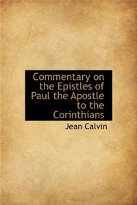 Commentary on the Epistles of Paul the Apostle to the Corinthians