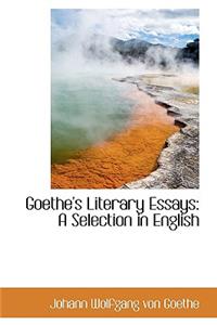 Goethe's Literary Essays: A Selection in English