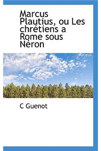 Marcus Plautius, Ou Les Chr Tiens a Rome Sous N Ron