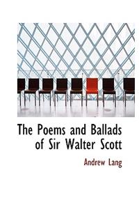 The Poems and Ballads of Sir Walter Scott