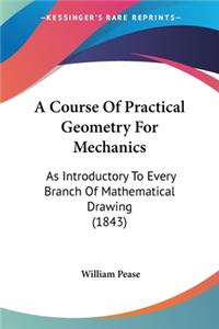 A Course Of Practical Geometry For Mechanics