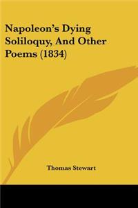 Napoleon's Dying Soliloquy, And Other Poems (1834)