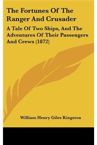 The Fortunes Of The Ranger And Crusader