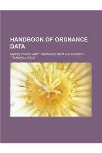 Handbook of Ordnance Data