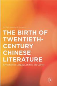 The Birth of Twentieth-Century Chinese Literature