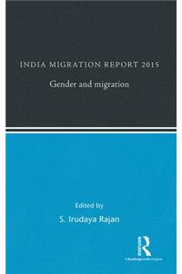 India Migration Report 2015: Gender and Migration