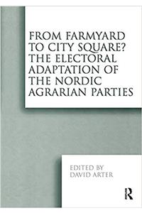 From Farmyard to City Square? the Electoral Adaptation of the Nordic Agrarian Parties