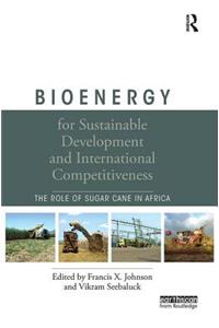 Bioenergy for Sustainable Development and International Competitiveness