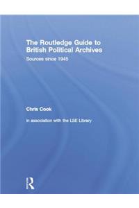 Routledge Guide to British Political Archives