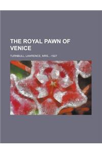 The Royal Pawn of Venice