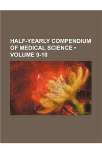 Half-Yearly Compendium of Medical Science (Volume 9-10)