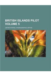 British Islands Pilot Volume 5