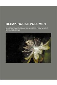 Bleak House; Illustrated with Proof Impressions from Designs Volume 1