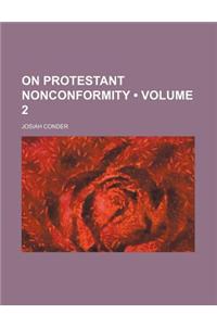 On Protestant Nonconformity (Volume 2)