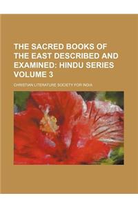The Sacred Books of the East Described and Examined Volume 3; Hindu Series