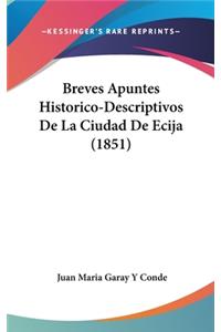 Breves Apuntes Historico-Descriptivos de La Ciudad de Ecija (1851)